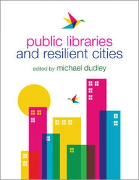 Public Libraries and Resilient Cities